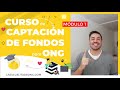 [CURSO Gratis] CAPTACIÓN de FONDOS ONG 2020 ✅ Módulo 1