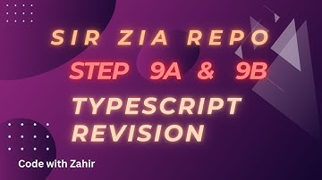 Sir Zia Repo Step 9a & 9b Practice + Explanation | TypeScript Revision | [ Urdu / Hindi]