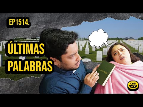 ÚLTIMAS PALABRAS | QSVT 1⃣5⃣1⃣4⃣