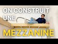 07 on construit une mezzanine javoue je suis fier