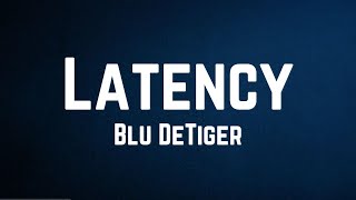 Blu DeTiger - Latency Lyrics Resimi