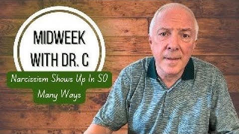 Midweek with Dr. C- Narcissism Shows Up In SO Many Ways