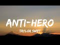 Taylor Swift - Anti-Hero (Lyrics) | It's me hi, I'm the problem it's me