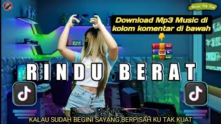 DJ KALAU SUDAH BEGINI SAYANG BERPISAH KU TAK KUAT DJ RINDU BERAT REMIX VIRAL TIK TOK