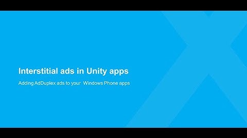 Adding interstitial ads in Windows Phone 8.1 Unity apps on AdDuplex