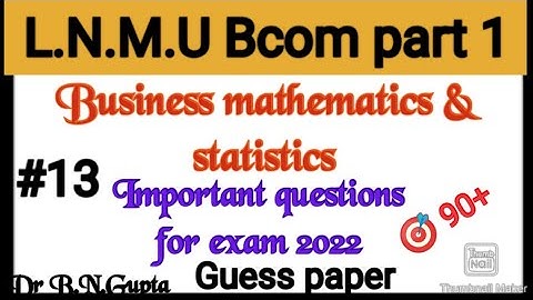 B.com part 1 business mathematics important Question for exam 2022 .#lecture 13