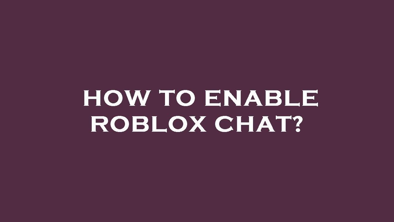 How to enable roblox chat? - YouTube