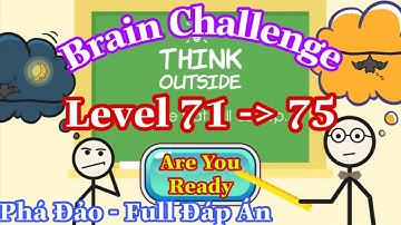 《Brain Challenge - Think Outside Level 71,72,73,74,75》Answers Walkthrough Solution / Full Đáp Án!