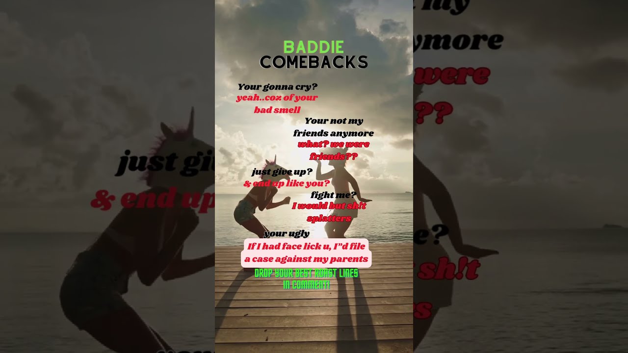 BADDIE COMEBACKS