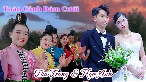 Toàn Cảnh Đám Cưới Cô Dâu Thu Trang Chú Rể Ngọc Anh Bản Mé Ban Phường Chiềng Cơi Sơn La