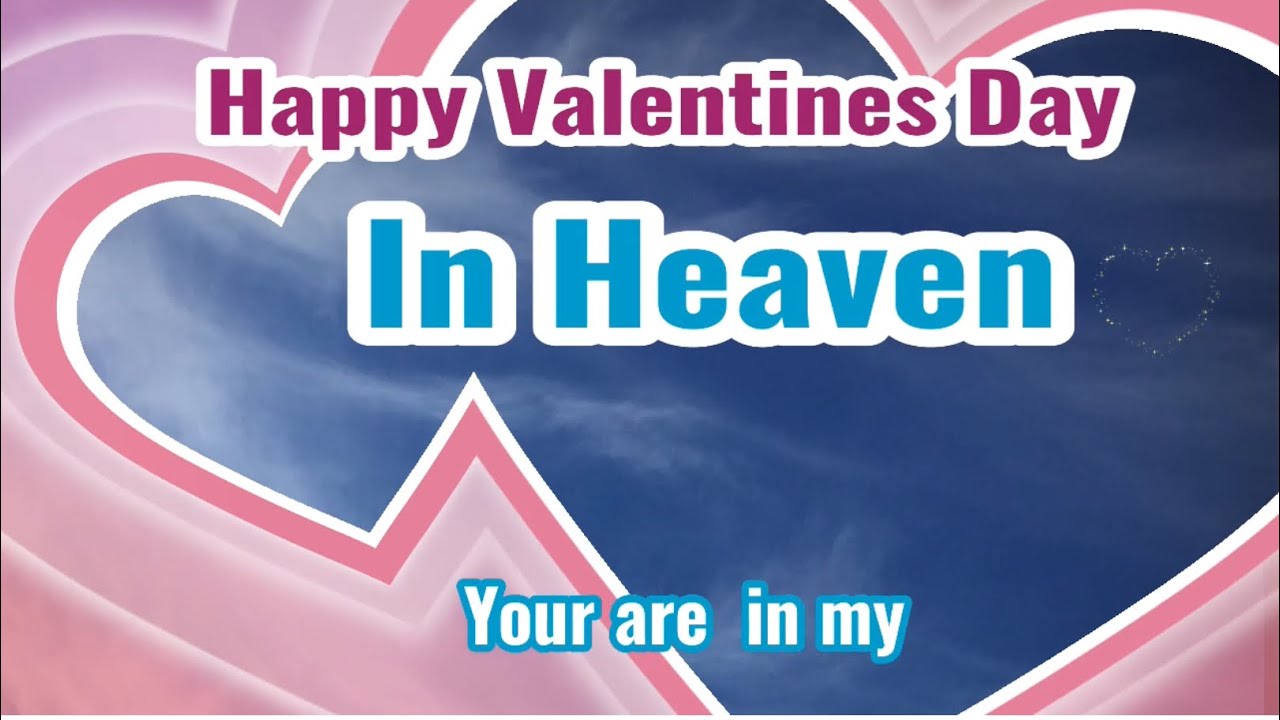 Happy Valentine’s Day in Heaven - YouTube