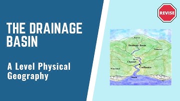 A Level Physical Geography - The Drainage Basin