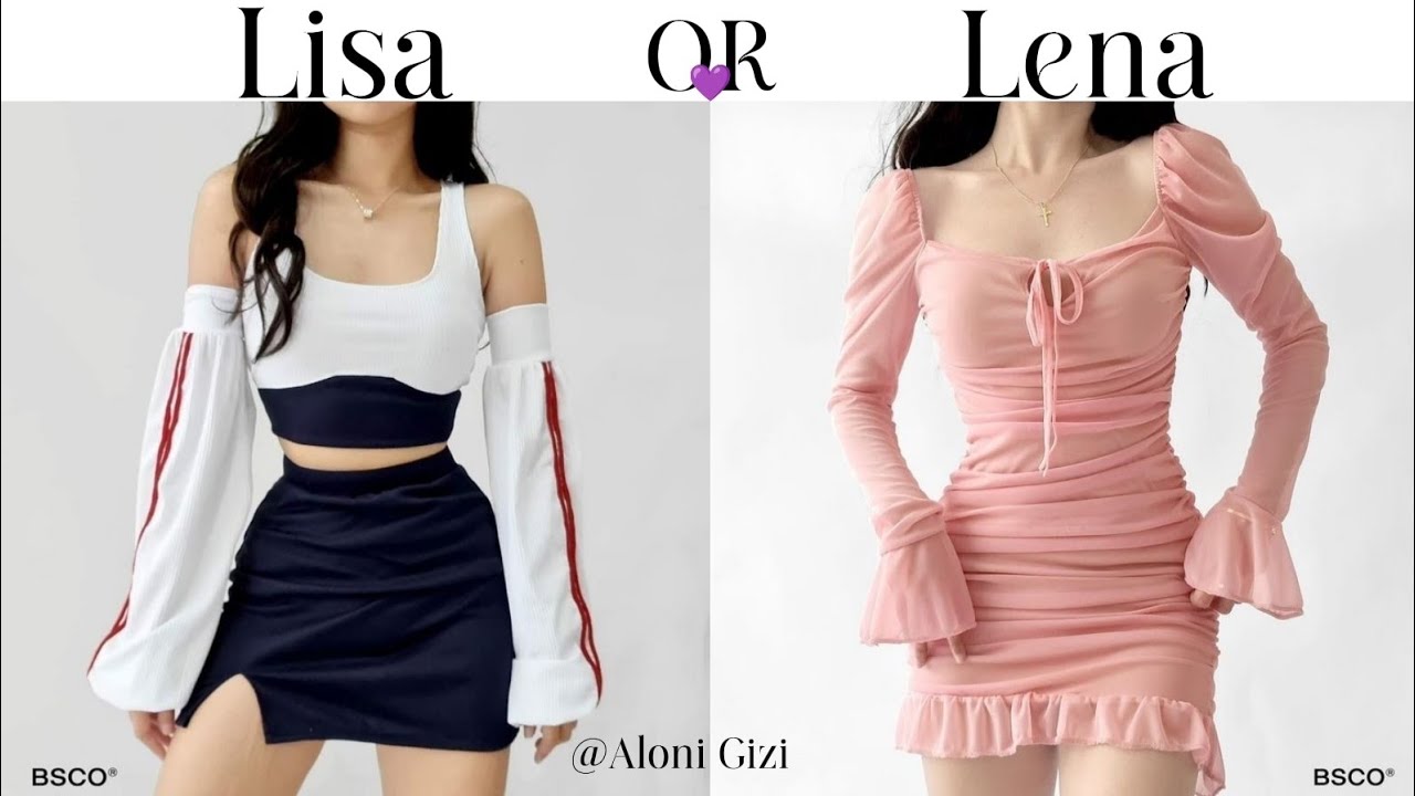 Lisa or Lena 🌺 [Fashion style] @AloniGizi