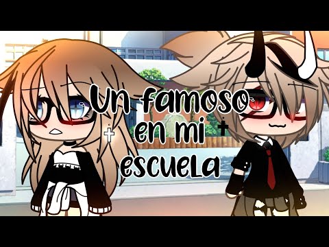 Un famoso en mi escuela|| capitulo 1||temp 1 || serie gacha life|| leer descripción|| ღ Kally_Nekø ღ