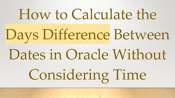 How to Calculate the Days Difference Between Dates in Oracle Without Considering Time
