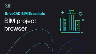 Quick overview of the BIM project browser| BricsCAD BIM Essentials V26 | Lesson 17/22