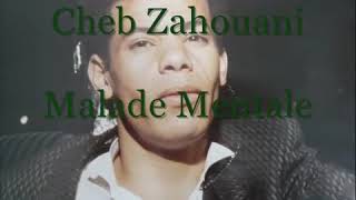 Cheb zahwani - malade mental 📣📣🎶🎷😘🔥