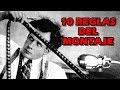 10 Reglas del Montaje Cinematográfico - Lecciones de Cine