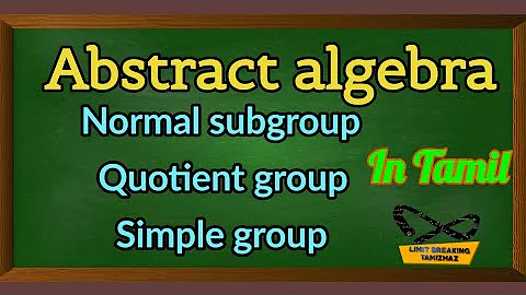 Normal subgroup | Quotient group | Simple group | with examples |Tamil | Limit breaking tamizhaz