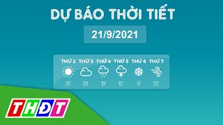 Thời tiết hôm nay, 21/9/2021 | THDT