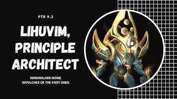 9.2 PTR - Heroic Lihuvim, Principle Architect, Sepulcher of the First Ones Raid Testing! WW Monk POV