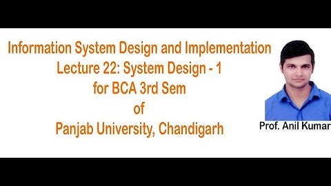 (IS BCA 3rd Sem 2020-21)  Lecture 22 System Design