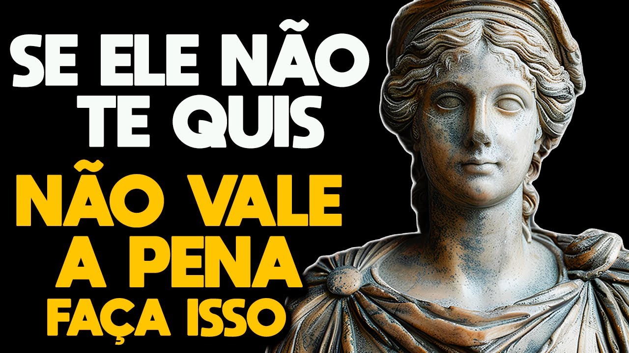 SE ELE TE REJEITOU DEIXE-O IR | ESTOICISMO