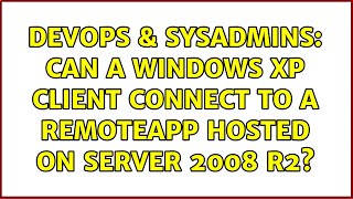 Famous DevOps & SysAdmins: Can a Windows XP client connect to a RemoteApp hosted on Server 2008 R2? Net Worth