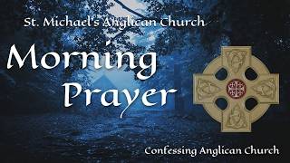 Morning Prayer, St.  Michael's Anglican of the CAC/ADNA