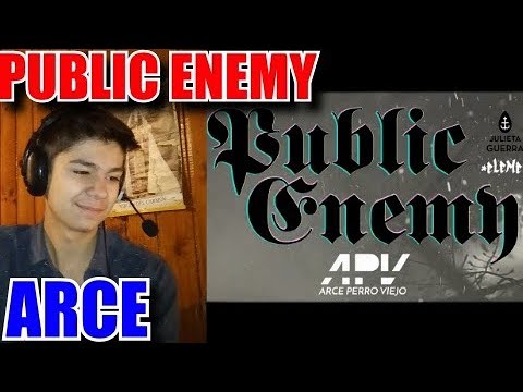 [REACCION] ARCE - PUBLIC ENEMY