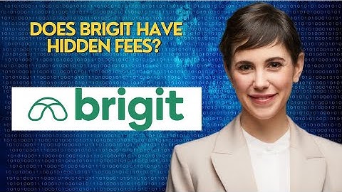 Does Brigit have hidden fees?