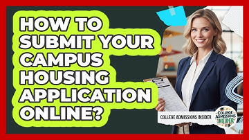 How To Submit Your Campus Housing Application Online?