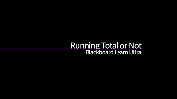 Running Total or Not - Blackboard