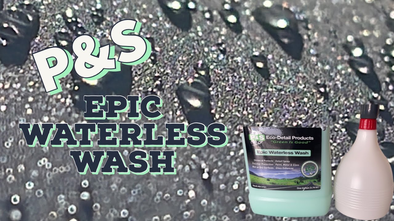 P&S Epic Waterless Wash