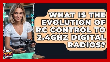 What Is The Evolution Of RC Control To 2.4GHz Digital Radios? - RC Toy Central