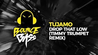 Tujamo - Drop That Low (Timmy Trumpet Remix) Resimi