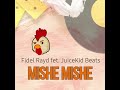 Fidel  Rayd - Mishe Mishe feat. Juice Kid