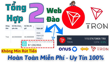 Tổng Hợp 2 Web Đào Coin Tron (TRX) Hoàn Toàn Miễn Phí | Không Min Rút | Đã Rút Tiền Nhiều Lần Uy Tín