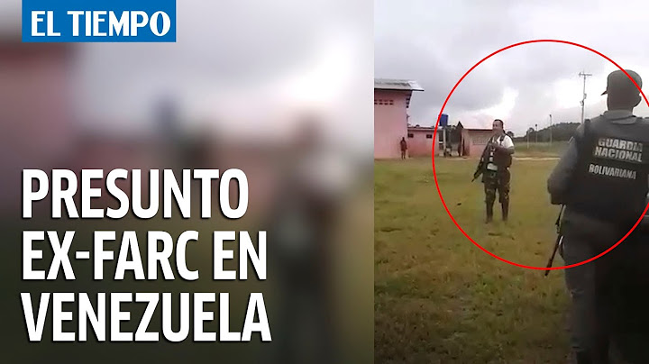 Video probaría presencia de disidencias de las Farc en Venezuela con su aval