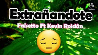 Falsetto Ft Kevin Roldán 🔥 Extrañandote  🔥 Preview  2020