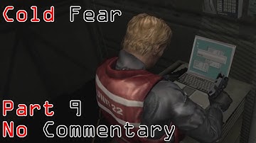 Cold Fear || Part 9 (No Commentary)