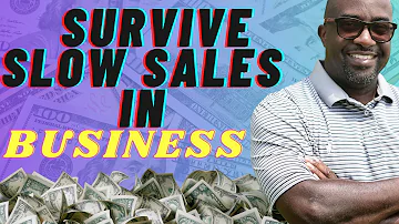 How To Survive The Slow Sales Season In Business