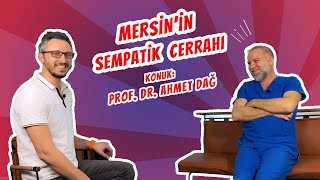 Mersin'in Sempatik Cerrahı: Genel Cerrah Prof. Dr. Ahmet Dağ