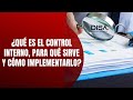 ¿Qué es el control interno, para qué sirve y cómo implementarlo?