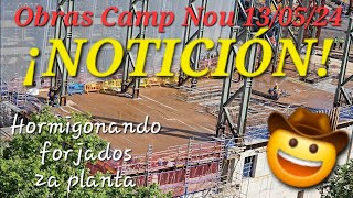 Camp Nou 13/05/24 ¡Notición! Hormigonando forjado 2a planta