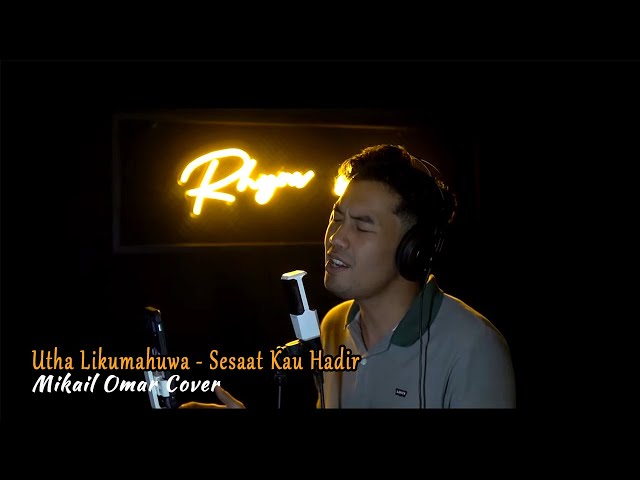 Utha Likumahuwa - Sesaat Kau Hadir || Mikail Omar Cover class=