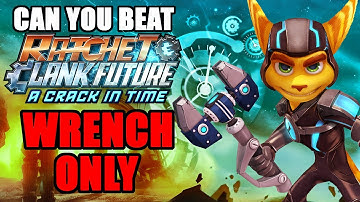 Can You Beat Ratchet & Clank A Crack in Time WRENCH ONLY