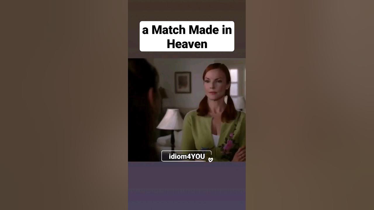 idiom (A match made in heaven) YouTube