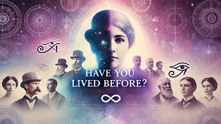 Have You Lived Before? (9 Signs You've Lived Before)