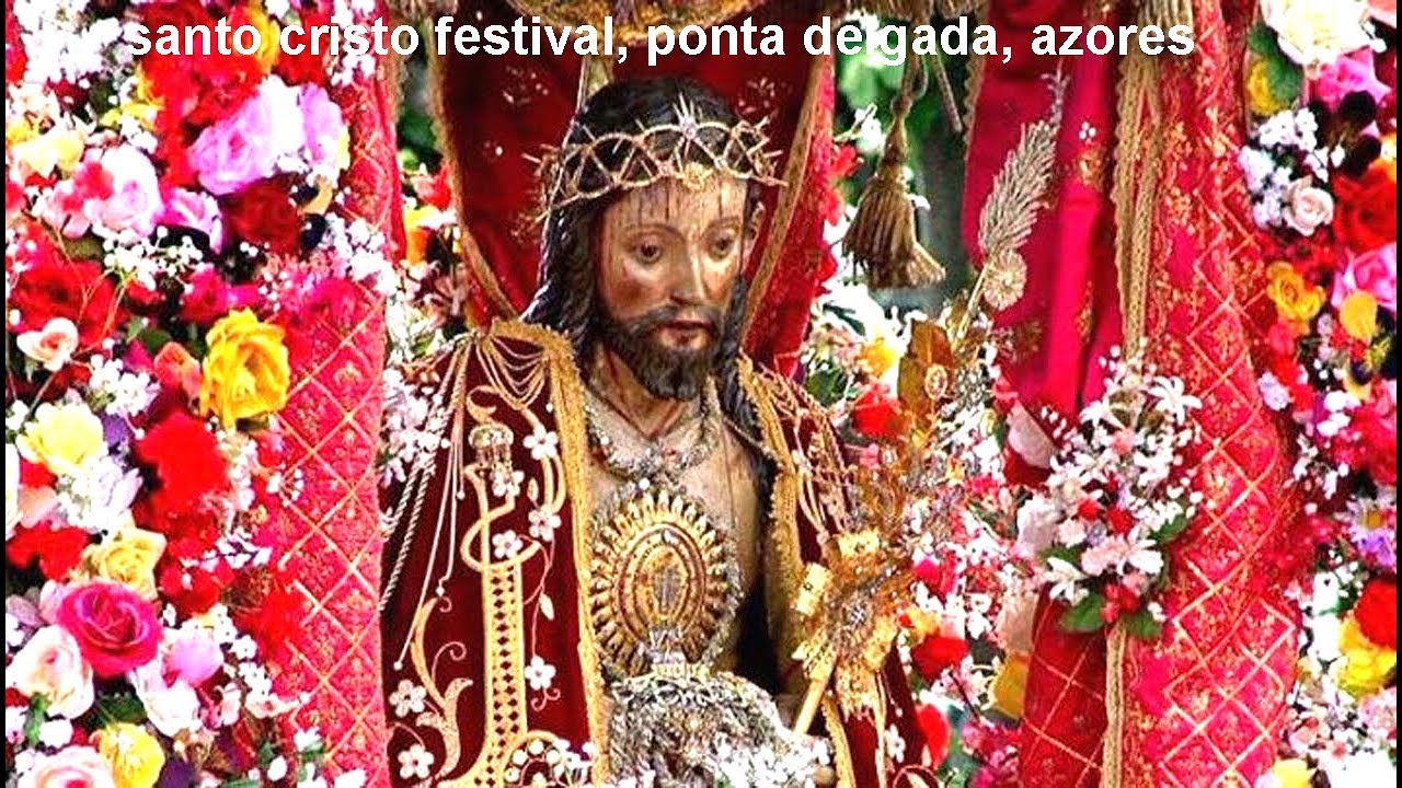 SANTO CRISTO Festival in May at Ponta Delgada, Azores, Check for 2020